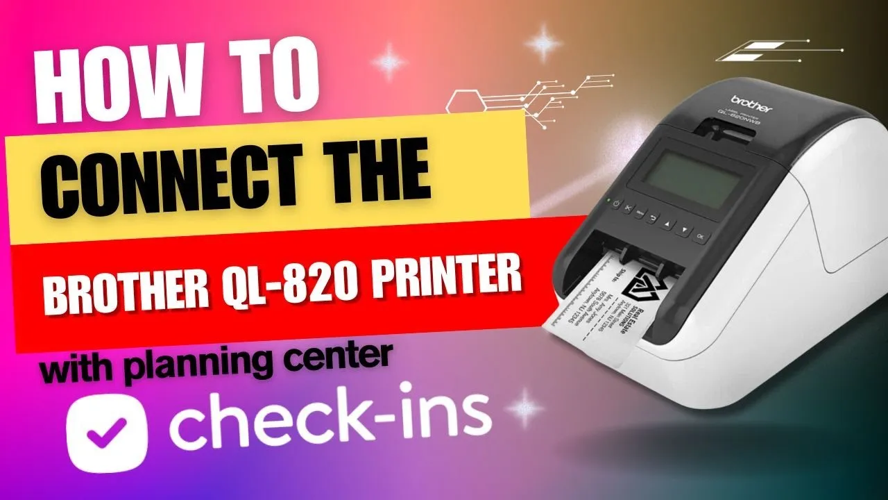 Check-ins and Brother printers — Planning Center tutorials from Threefold Solutions