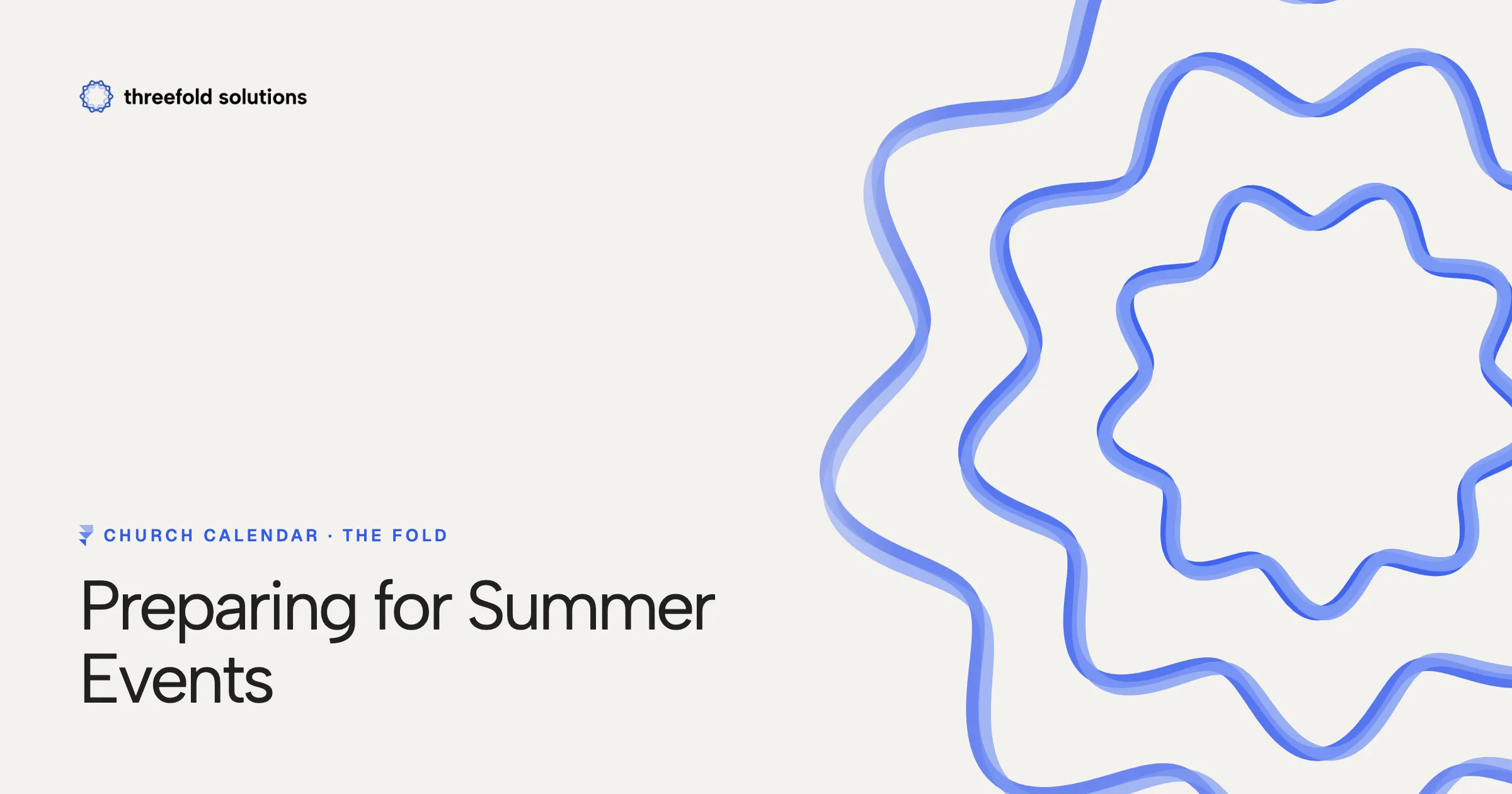 Church Calendar: Preparing for Summer Events — Threefold Solutions