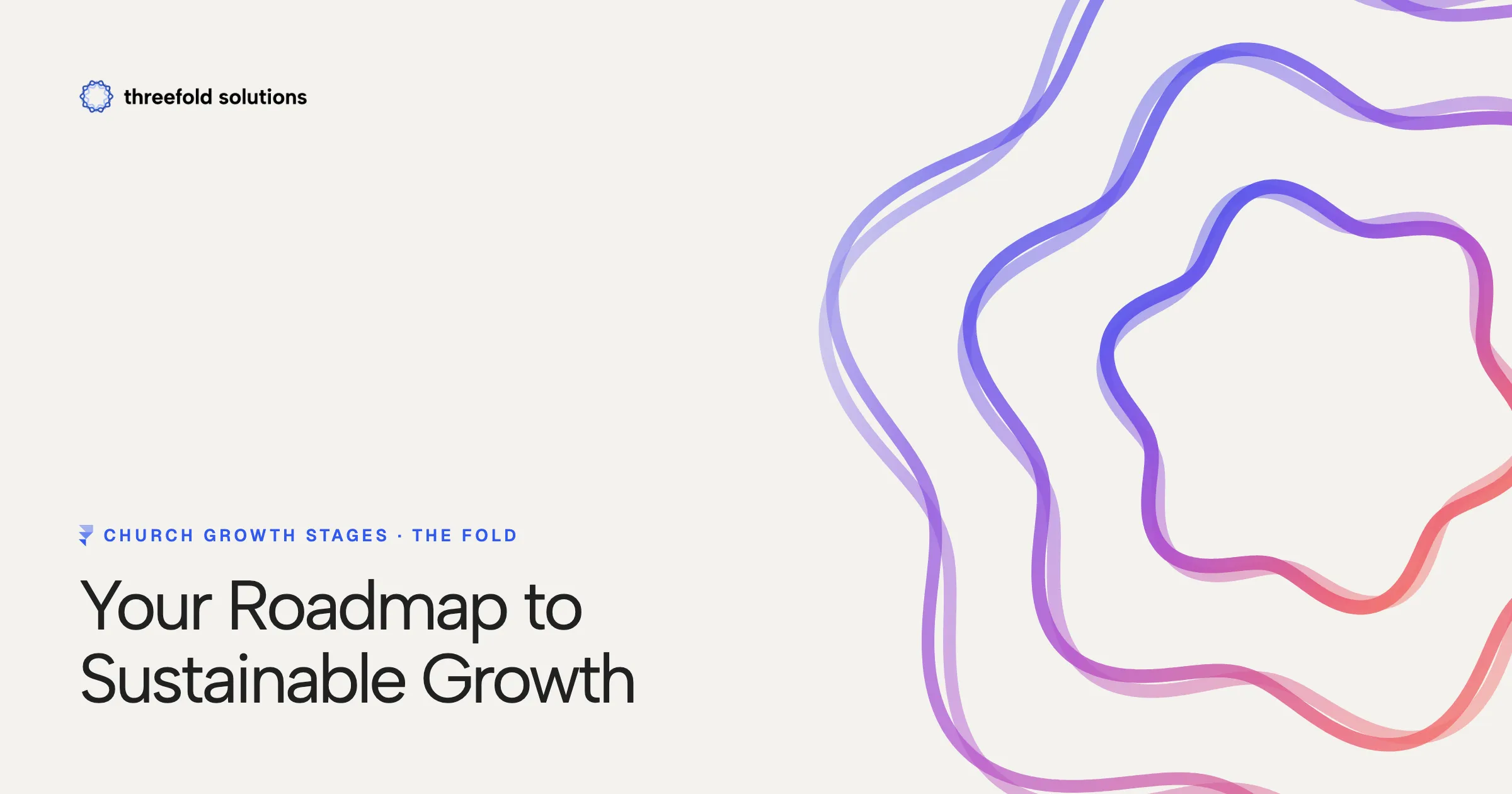 Church Growth Stages: Your Roadmap to Sustainable Growth — Threefold Solutions