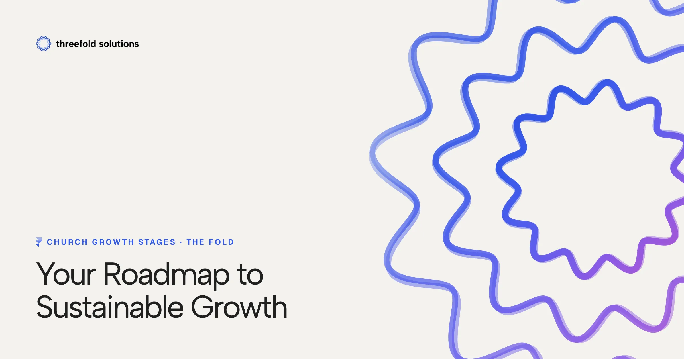 Church Growth Stages: Your Roadmap to Sustainable Growth — Threefold Solutions