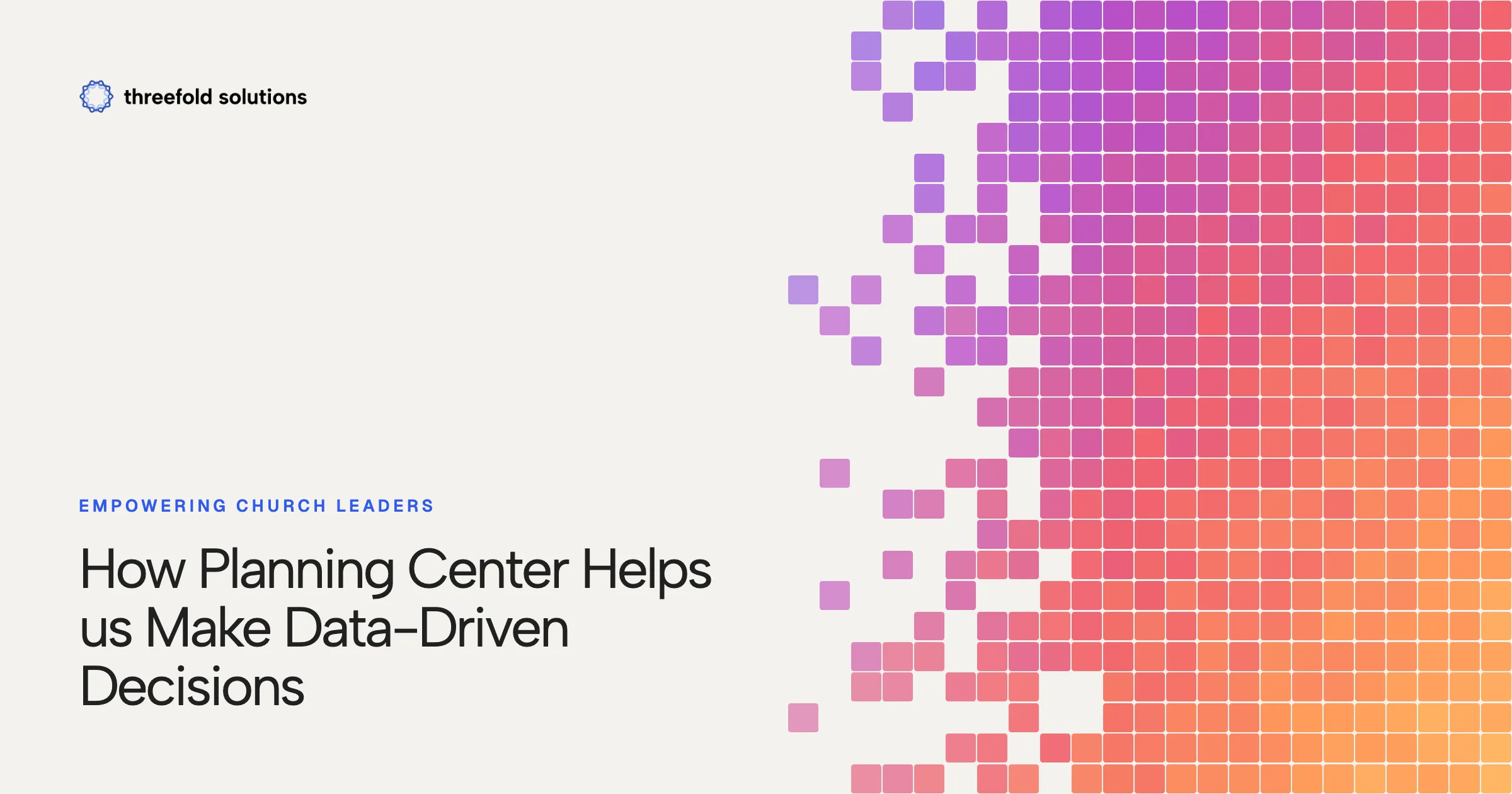 Empowering Church Leaders: How Planning Center Helps us Make Data-Driven Decisions — Threefold Solutions