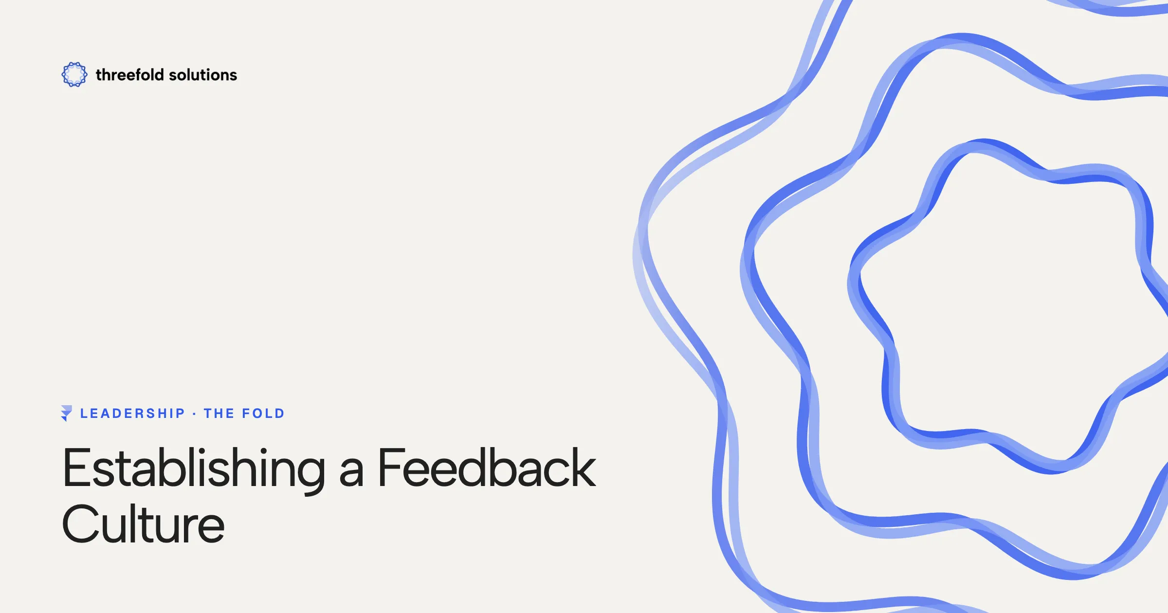 Establishing a Feedback Culture — Threefold Solutions