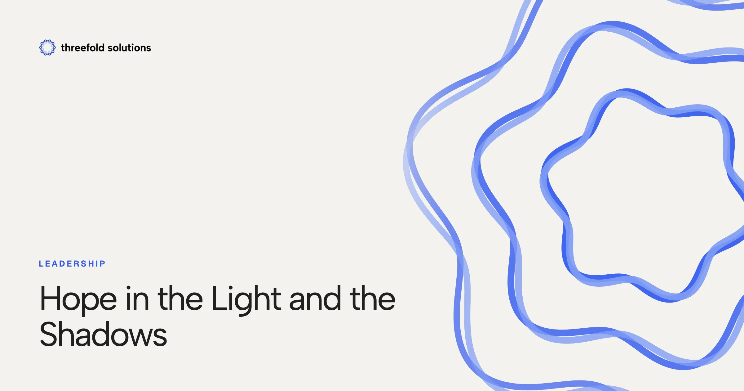 Hope in the Light and the Shadows — Threefold Solutions