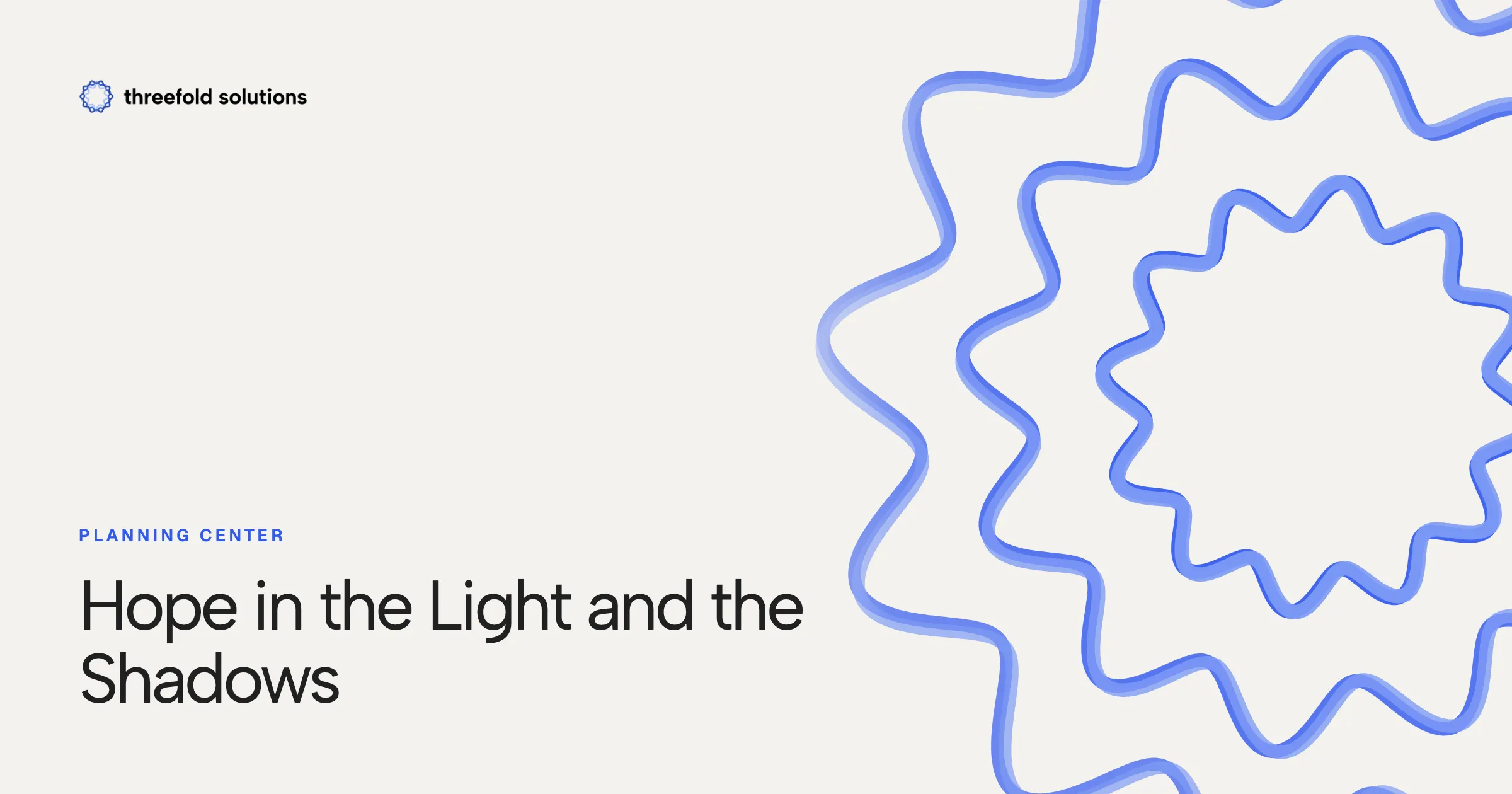 Hope in the Light and the Shadows — Threefold Solutions