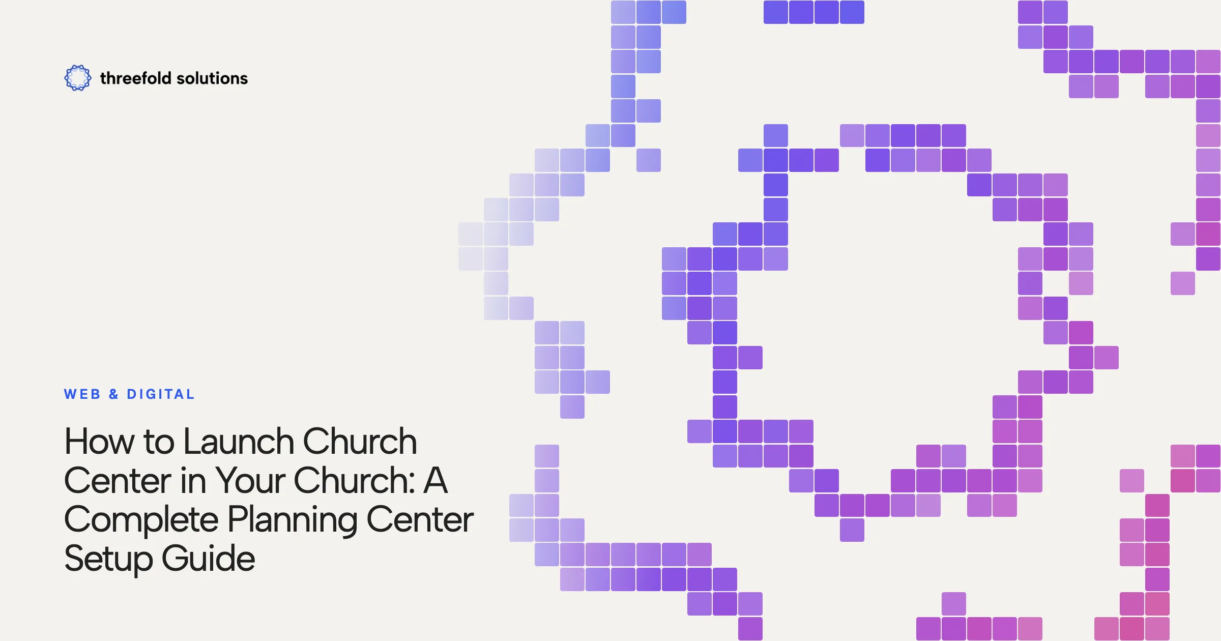 How to Launch Church Center in Your Church: A Complete Planning Center Setup Guide — Threefold Solutions