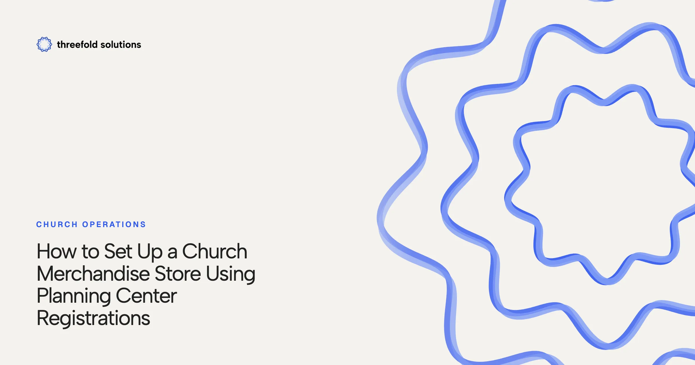 How to Set Up a Church Merchandise Store Using Planning Center Registrations — Threefold Solutions