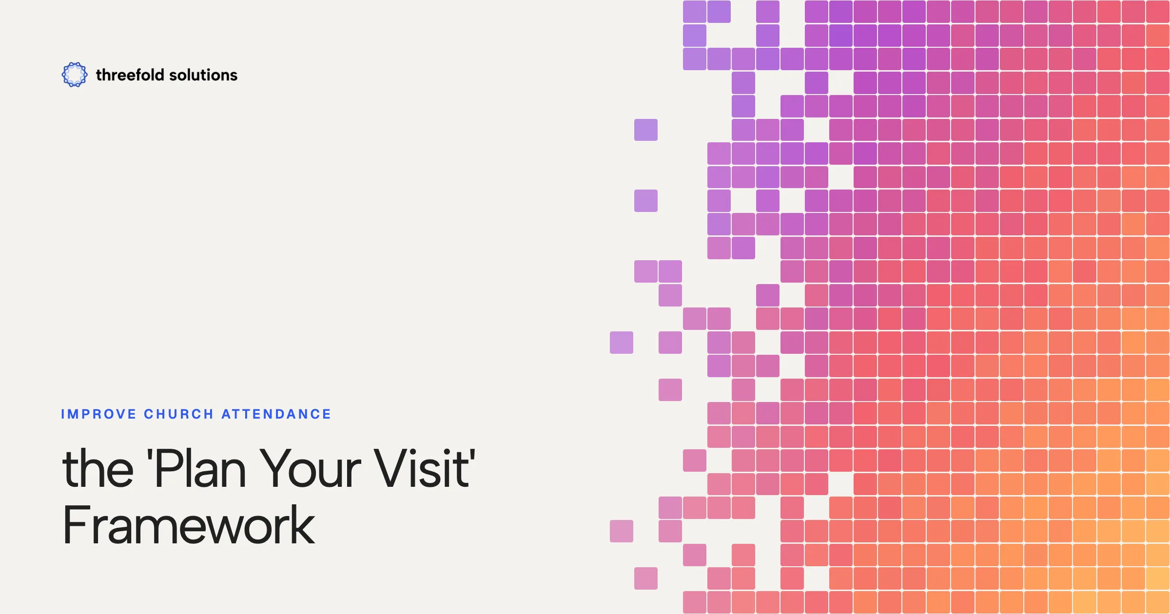 Improve Church Attendance: the 'Plan Your Visit' Framework — Threefold Solutions