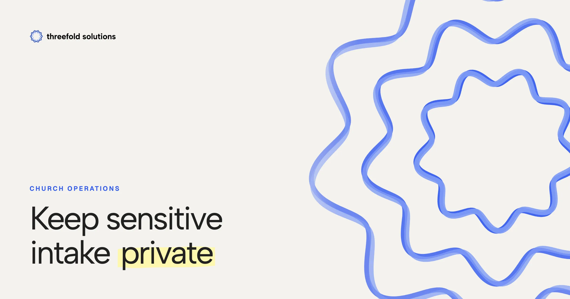 Keep Benevolence Requests and Pastoral Counseling Intake Private With Planning Center's New Form Permissions — Threefold Solutions