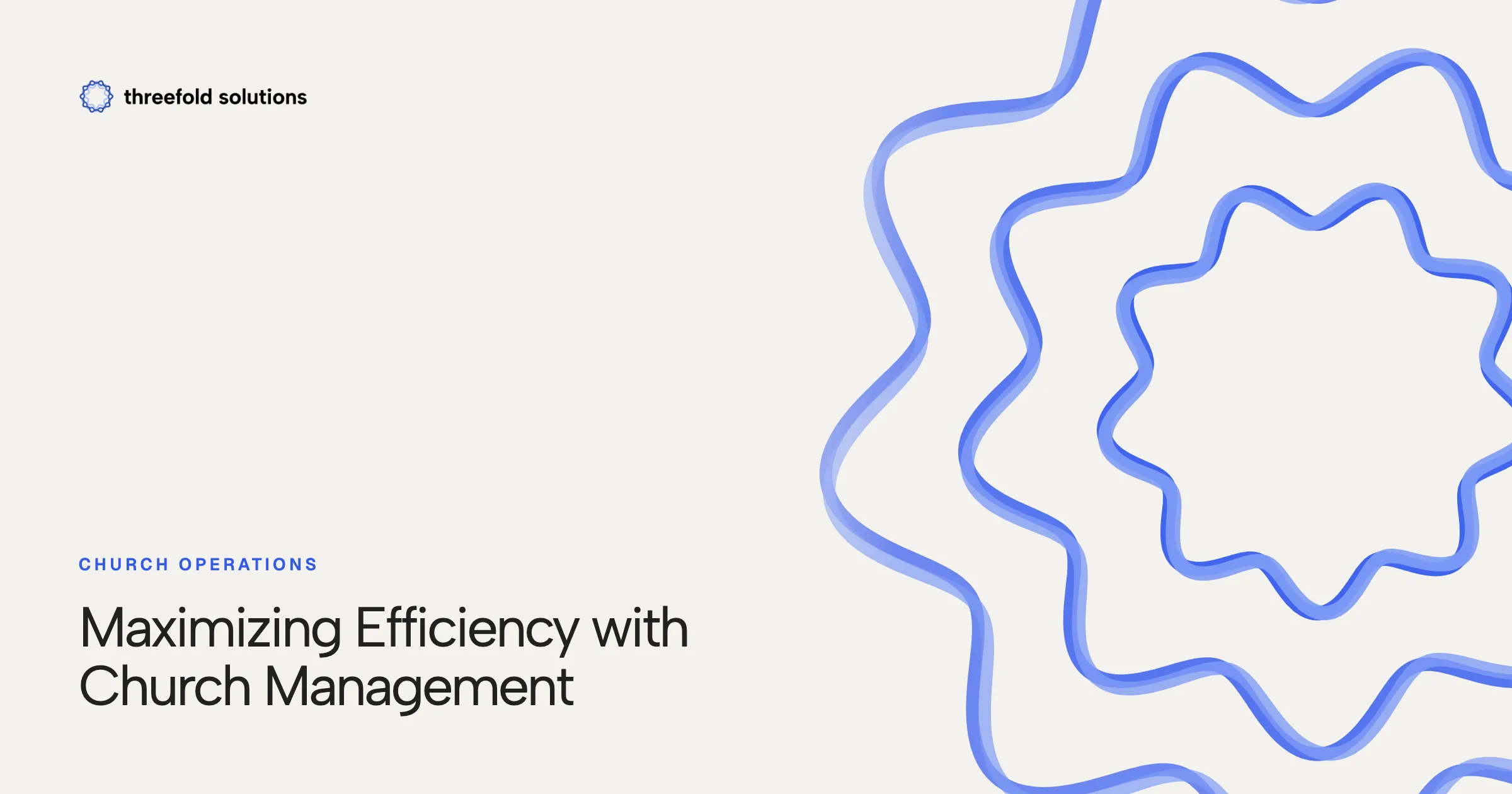 Maximizing Efficiency with Church Management — Threefold Solutions
