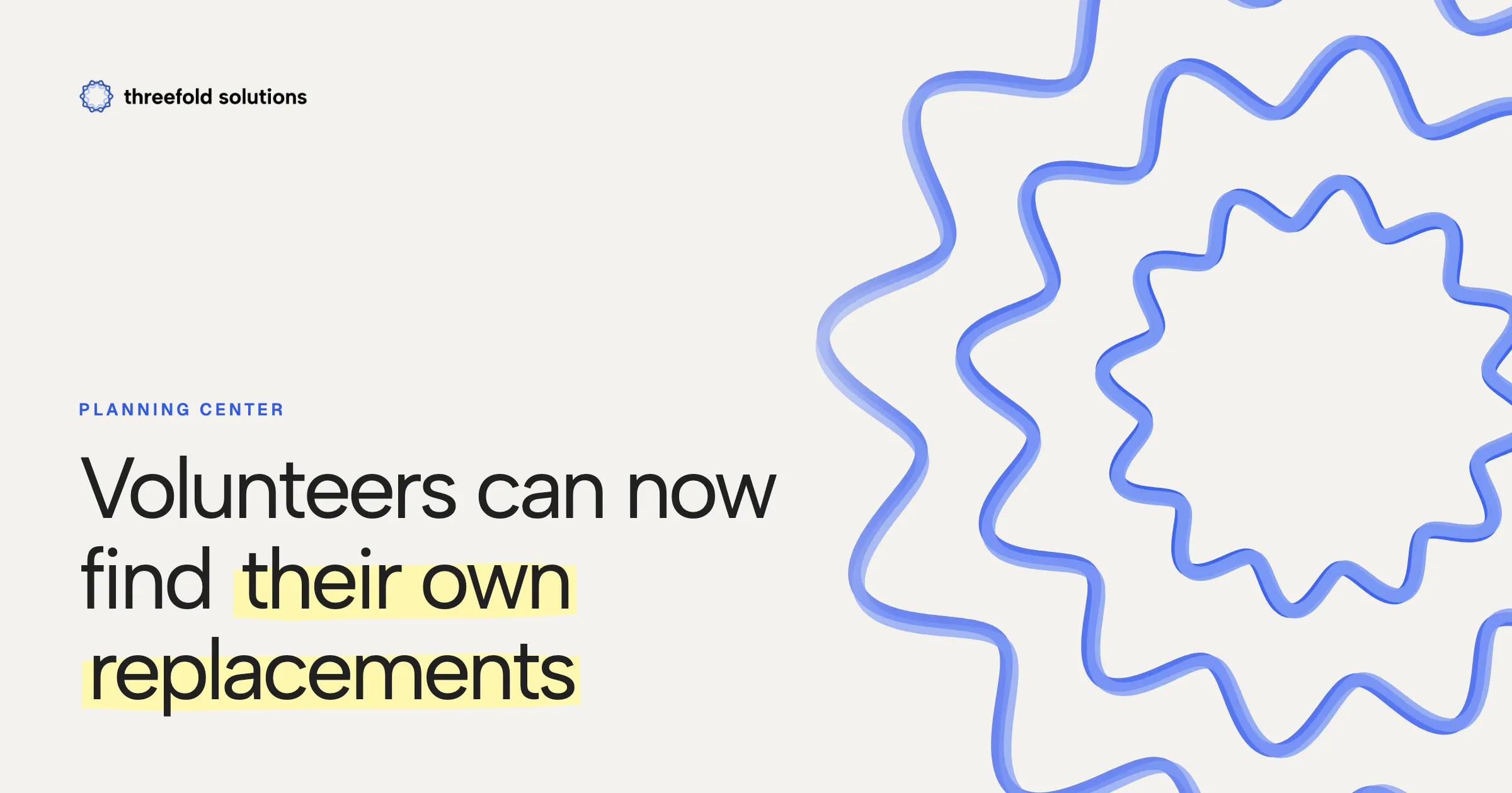 New in Planning Center Services: Volunteers Can Now Find Their Own Replacements When They Decline — Threefold Solutions
