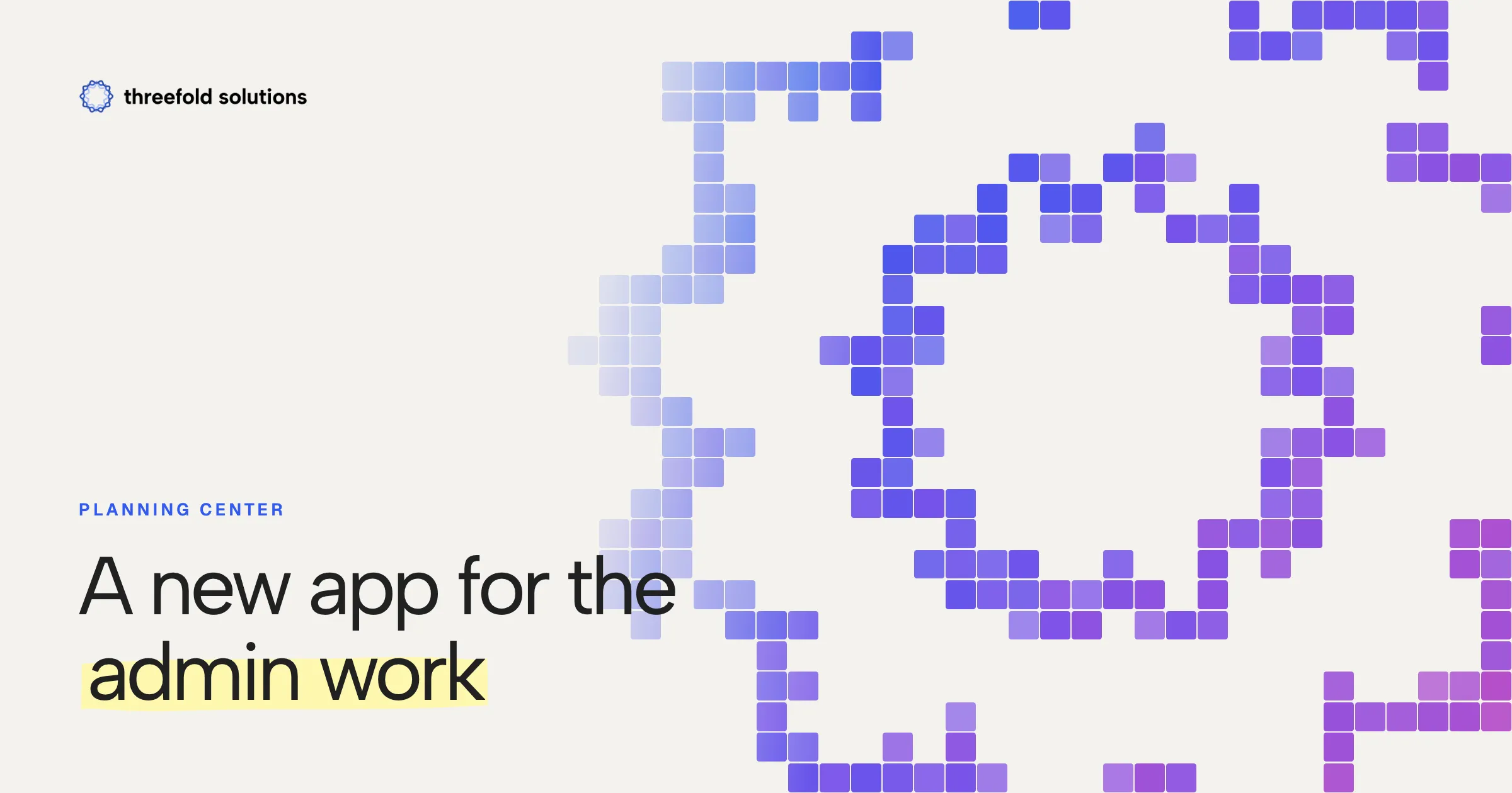 Planning Center Just Launched a New App That Makes Admin Work Way Easier — Threefold Solutions
