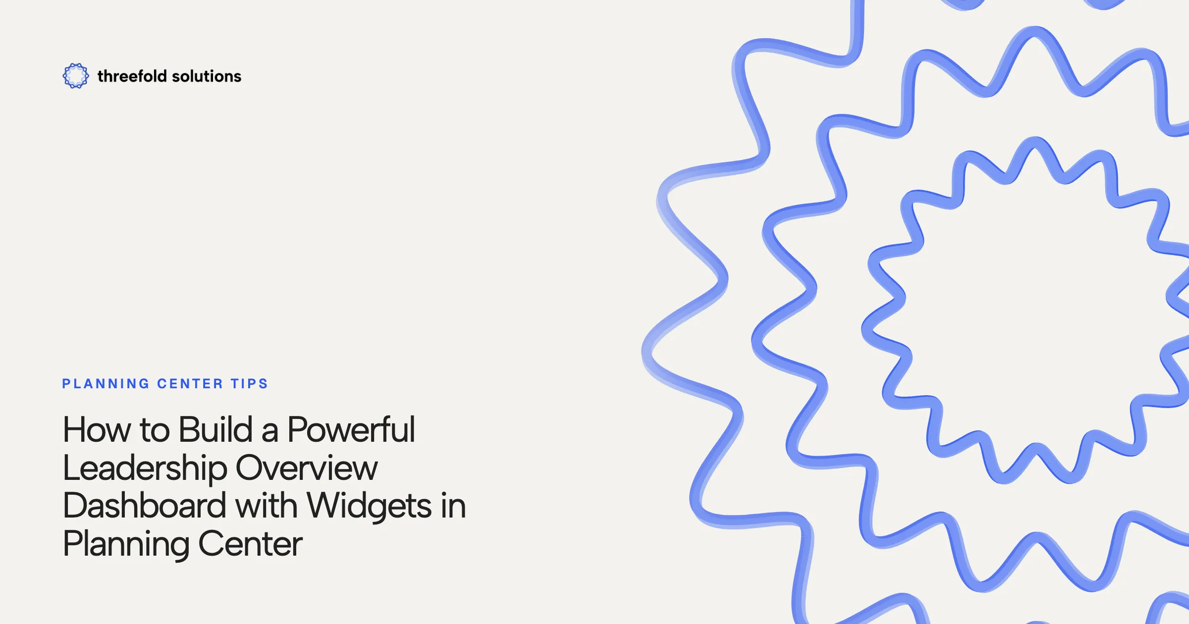 Planning Center Tips: How to Build a Powerful Leadership Overview Dashboard with Widgets in Planning Center — Threefold Solutions