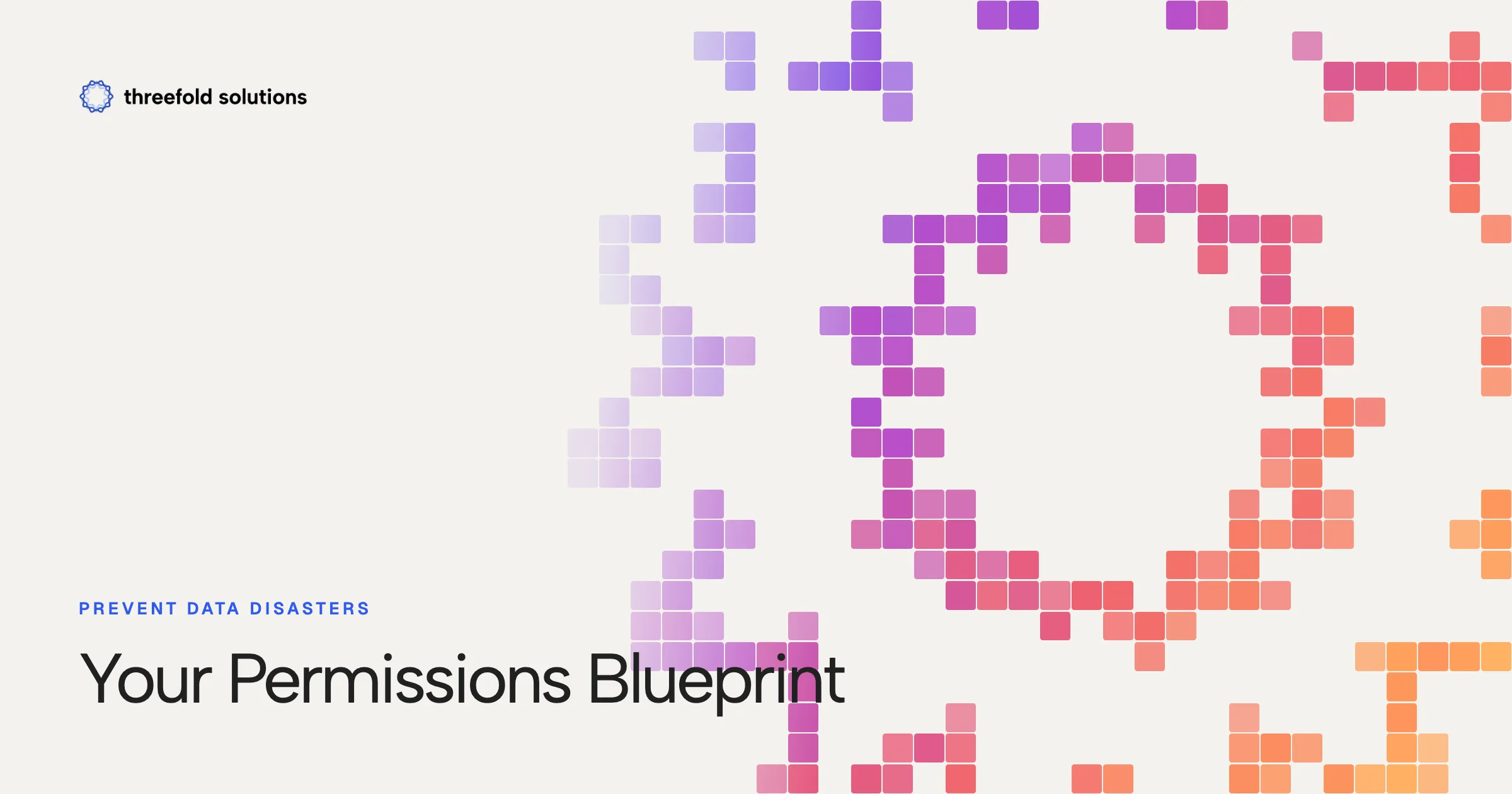 Prevent Data Disasters: Your Permissions Blueprint — Threefold Solutions