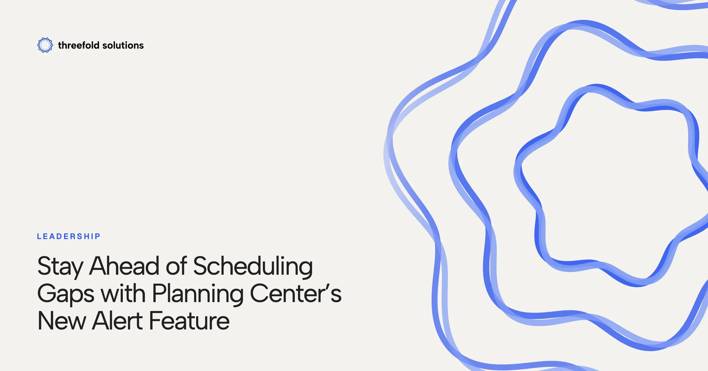 Stay Ahead of Scheduling Gaps with Planning Center’s New Alert Feature — Threefold Solutions