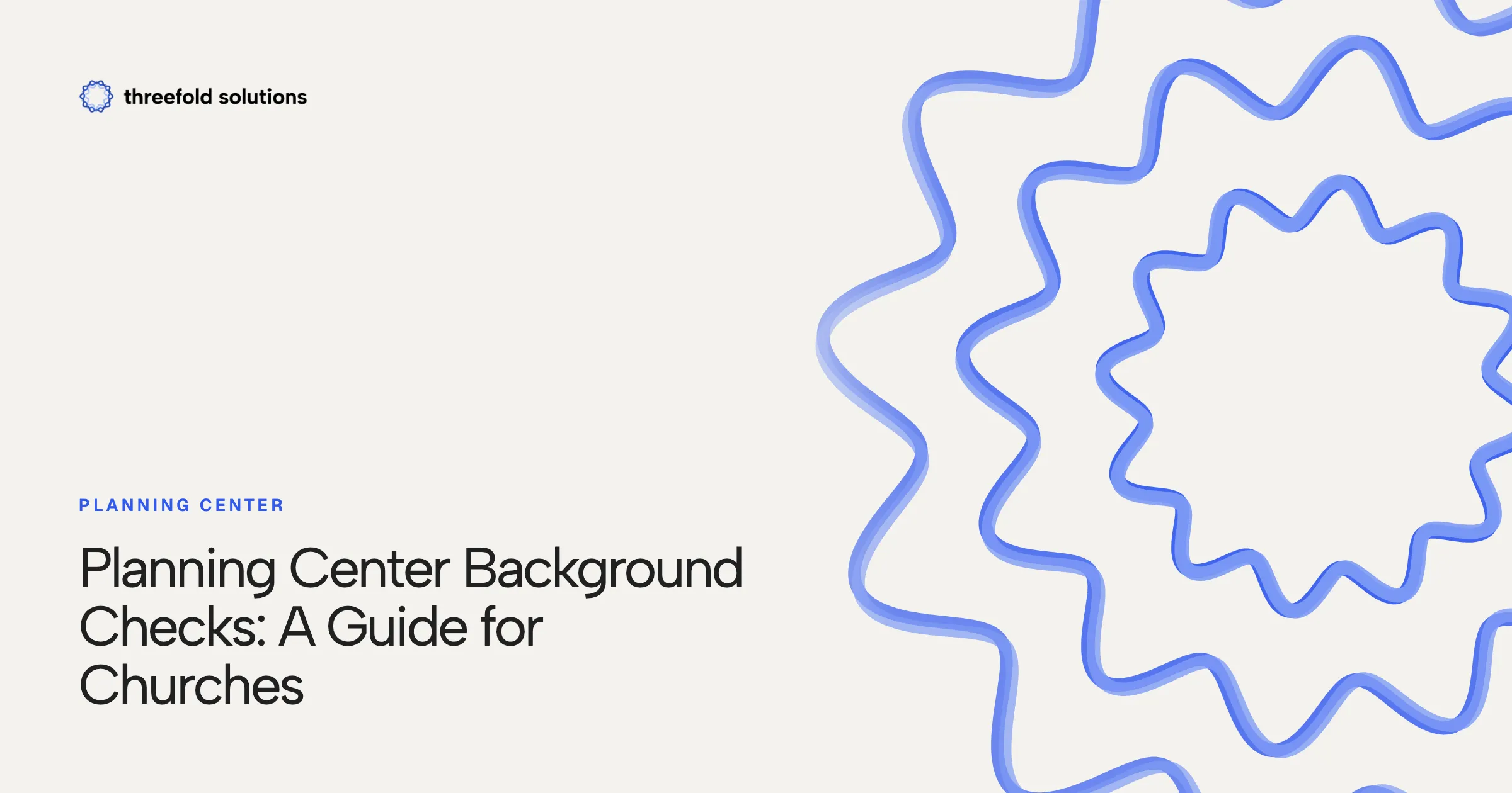 Planning Center Background Checks: A Guide for Churches — Threefold Solutions
