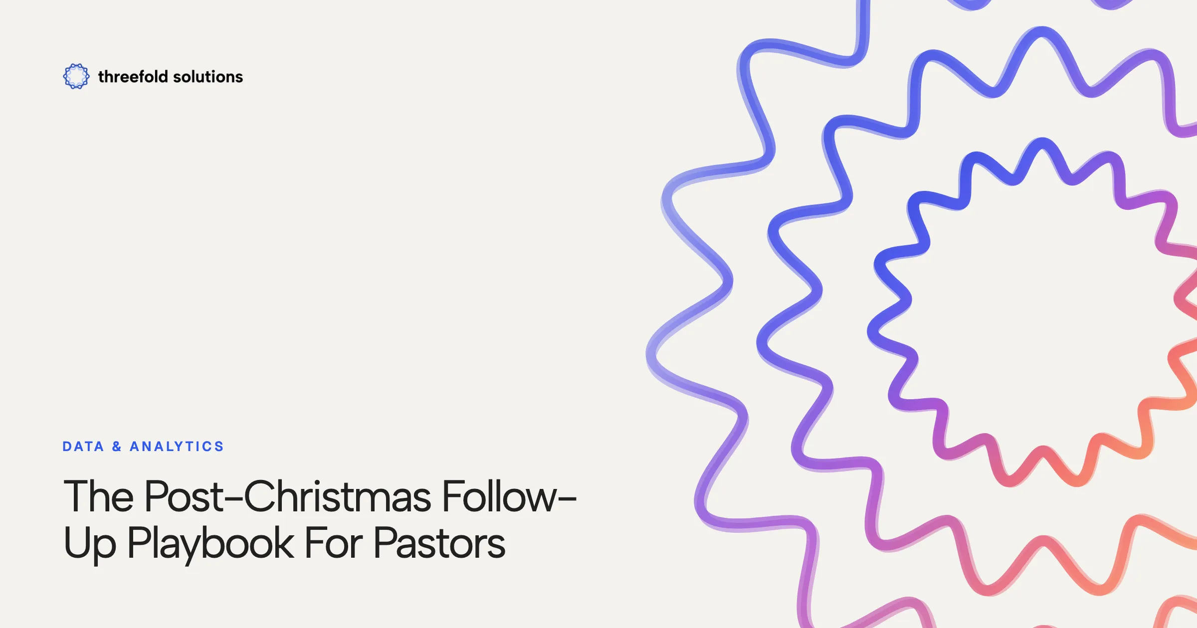 The Post-Christmas Follow-Up Playbook For Pastors — Threefold Solutions