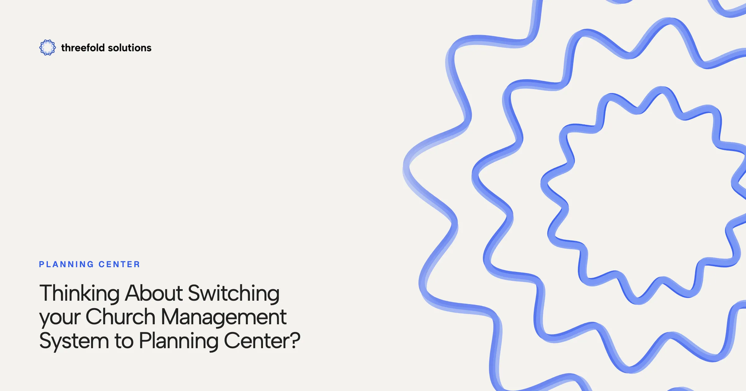 Thinking About Switching your Church Management System to Planning Center? — Threefold Solutions