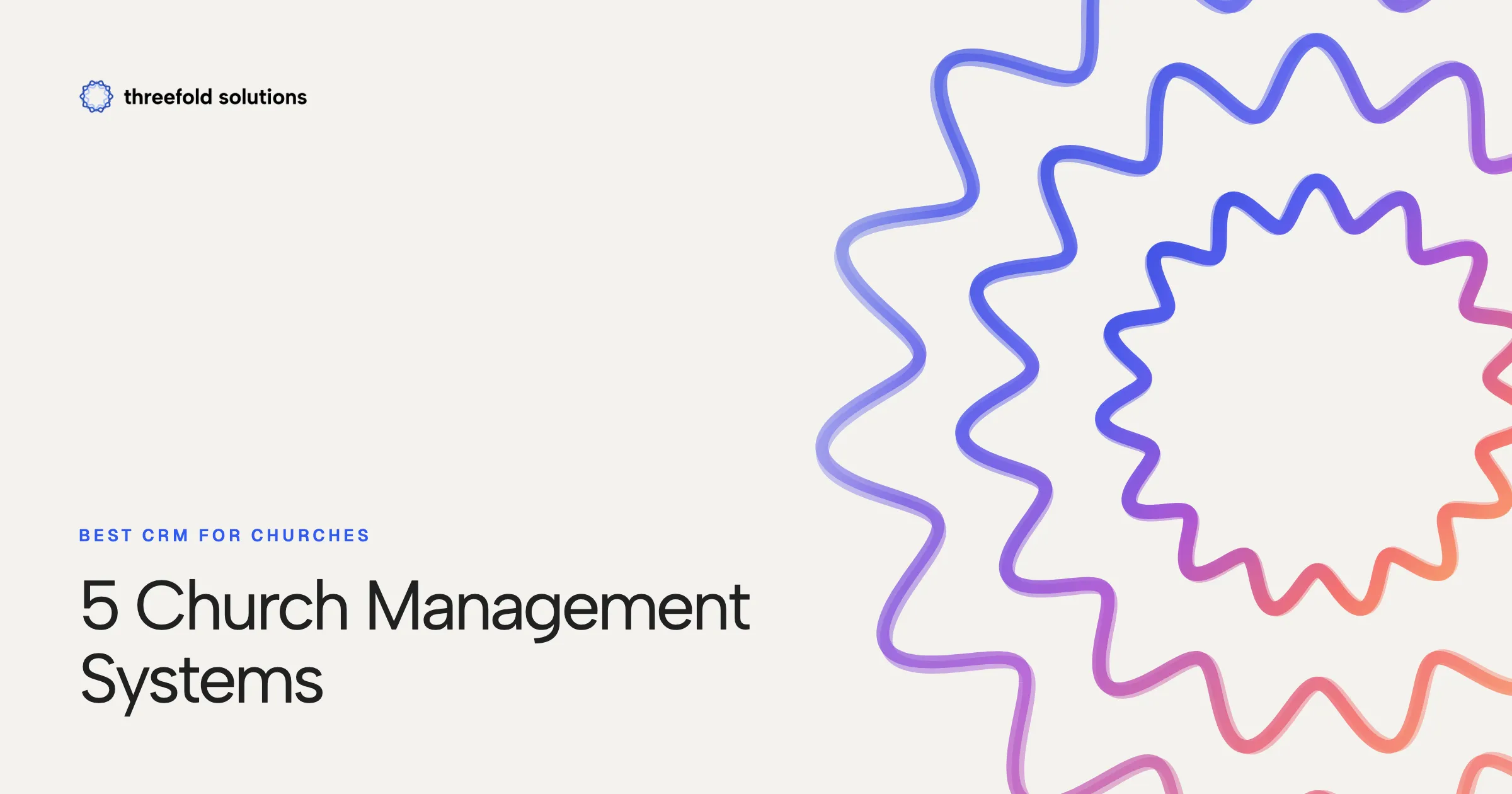 Best CRM for Churches: 5 Church Management Systems — Threefold Solutions